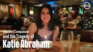 Selective Compassion and the Tragedy of Katie Abraham