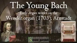 The Young Bach - Early organ works on the Bach organ, Arnstadt - Sonus Paradisi, Hauptwerk