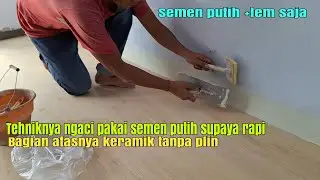 Caranya ngaci di bagian atasnya keramik yang mudah