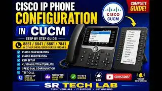 Cisco IP Phone Configuration in CUCM | 8851, 8841, 8861, 7841 | Key Expansion Module (KEM) Setup