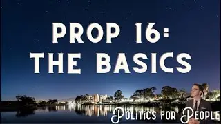 CA Proposition 16: The basics you need to know - Politics for People Ep. 11