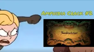Amphibia Crack #2: Toadcatcher; General John Cena.