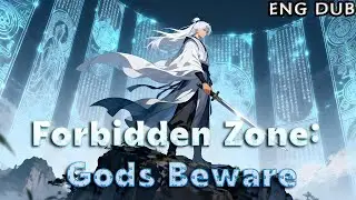 【ENG DUB】《Forbidden Zone: Gods Beware》 EP：1~20  #anime #AnimeVoyager&zwnj; #donghua