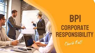 BPI and their Corporate Social Responsibilities