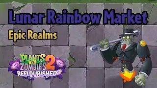 Plants vs Zombies 2: Reflourished | Epic Realms: Lunar Rainbow Market