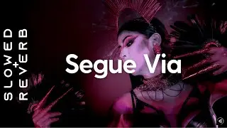 XI$OW - SEGUE VIA (s l o w e d + r e v e r b)
