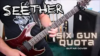 Seether - Six Gun Quota (Guitar Cover)