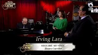 Seguiré Mi Viaje - Irving Lara - Noche, Boleros y Son