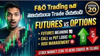 Stock Market Zero to Hero Course in Telugu | EP20 | Futures vs Options | Call & Put Full Guide