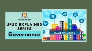 UPSC Explained Series | 5 years of Smart City Mission - Governance | Lecture 1
