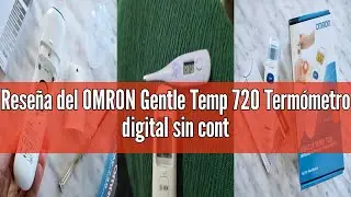 Rese&ntilde;a del OMRON Gentle Temp 720 Term&oacute;metro digital sin contacto