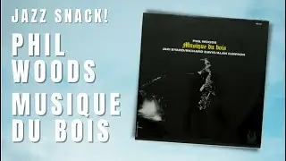 Jazz Snack - Phil Woods - Musique du Bois