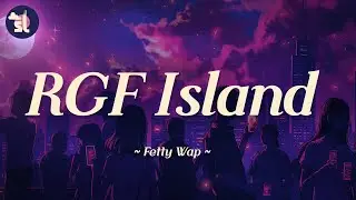 Fetty Wap - RGF Island | Lyrics