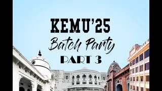 KEMU'25 | Batch Party | Part 3: Titles & Feedback, Rapid Fire, Singing Performances