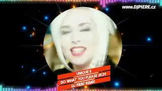 Unique II - Do What You Please 2k24 /Dj Piere dancefloor remix