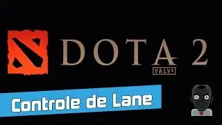 Dota 2 Dicas Controle de Lane