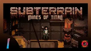 Subterrain: Mines of Titan | Vamos a por este juegazo | Cap 1