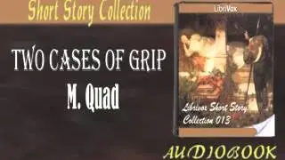 Two Cases Of Grip M. Quad Audiobook Short Story