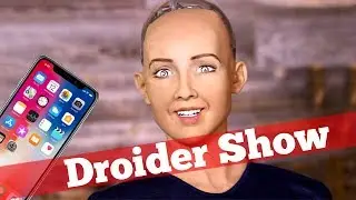 Проблема с iPhone X и баба-робот | Droider Show #315
