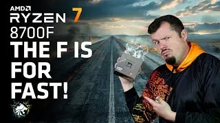 The sneaky team RED move where F stands for FEST! - Ryzen 7 8700F Review