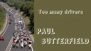 TOO MANY DRIVERS (Paul Butterfield/Jason Ricci)