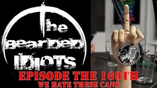 Episode the 169th - We Hate These Cans