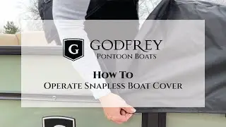 Godfrey Pontoon Boats | How To: Operate Snapless Boat Cover