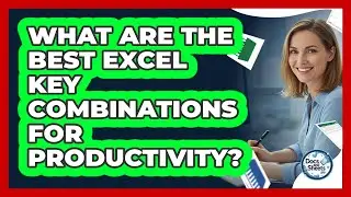 What Are The Best Excel Key Combinations For Productivity? - Docs and Sheets Pro