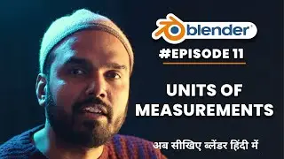 Blender - Units of Measurements  | CG Films | Episode 11 #blenderhindi #blenderhinditutorials