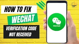 How to Fix WeChat Verification Code Not Received