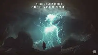 Ticon & Silent Sphere - Free Your Soul