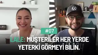 Ajansımı Kurduktan Sonra İlk Müşterimi Bulmak Çok Stresliydi - Lale Tanrıyakul'un Hikayesi