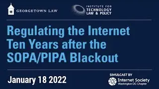 Regulating the Internet Ten Years after the SOPA/PIPA Blackout