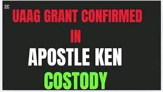 UAAG GRANT CONFIRMED IN APOSTLE KEN COSTODY #uaag #uaagupdate #uaaggrant #uaaggrantnews