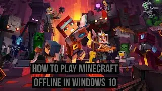 How to play Minecraft offline in Windows 10?