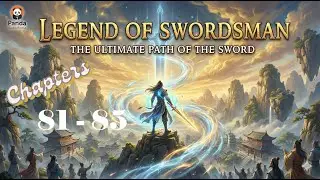 Chapters 81  85 Legend of Swordsman