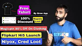 Grow FREE Tshirt Loot, Rapido 100% Discount Flipkart Hi5 Loot Magicpin Clothing Loot Cred Niyox Loot