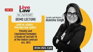 JUDICIARY DEMO CLASS: Lecture on Penalty and Liquidated Damages: Section 74  Contract Act: Part 3