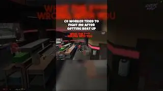 Coworker fights me after getting beat up at BurgetShot