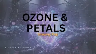 Ozone & Petals (Stunning Dreamy Pop) [2026] #aimusic