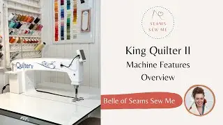 King Quilter II Sit Down Quilt Vision Longarm Quilting Machine- Overview