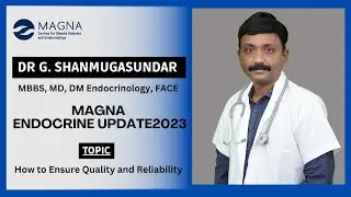 How to Ensure Quality and Reliability | Magna Endocrine Update 2023 | continuing medical education