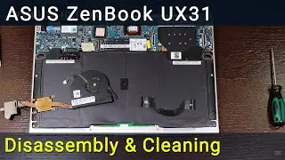 Asus ZenBook UX31 Disassembly, Fan Cleaning, and Thermal Paste Replacement Guide