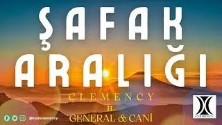 Clemency ft. General&Cani - Şafak Aralığı (Official Audio)