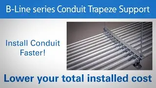 B-Line series Conduit Trapeze Support lowers installed cost