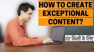 How to Create Great Content that can Make You Successful in Blogging & YouTube (in Hindi)