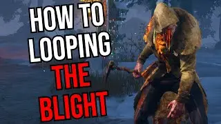 HOW TO LOOP THE BLIGHT