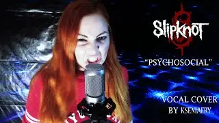 Slipknot - Psychosocial (Vocal cover by Keerah8)