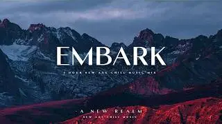 Embark | Beautiful | New Age Chill Music 2025 Mix #newagechillmusic2025 #newagemusic2025 #chillmusic