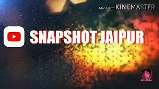 INTRODUCTION TO MY CHANNEL || SNAPSHOT JAIPUR ||